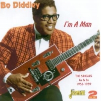 Diddley, Bo I M A Man. The Singles A S & B S