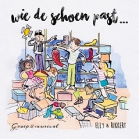 Elly & Rikkert Wie De Schoen Past - Kindermusical