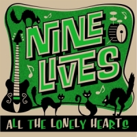 Nine Lives All The Lonely Hearts