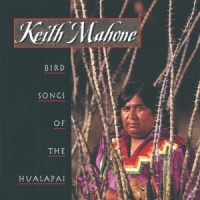 Mahone, Keith Bird Songs Of The Hualapai