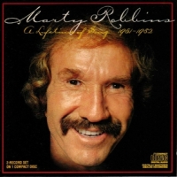 Marty Robbins A Lifetime Of Song 1951-1982