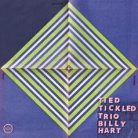 Tied & Tickled Trio / Billy Hart La Place Demon