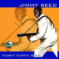 Reed, Jimmy Funky Funky Soul