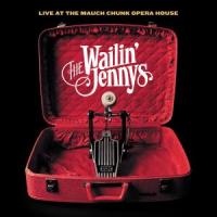 Wailin' Jennys Live At Mauch Chunk Opera House