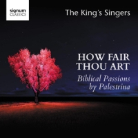 King S Singers, The How Fair Thou Art