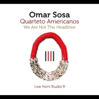 Sosa, Omar We Are Not The Headliner