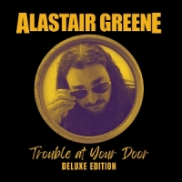 Greene, Alastair Trouble At Your Door