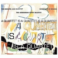 Modern Jazz Quartet A Quartet Is A Quartet Is A Quartet