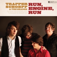 Trapper Schoepp & The Shades Run Engine Run