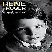 Rene Froger K Heb Je Lief - 50 Jaar De Muziek,