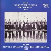 Dorsey Brothers Orchestra, The 1935 - Arnold Johnson & His Orchest