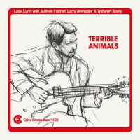 Lage Lund & Sullivan Fortner Terrible Animals