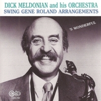 Meldonian, Dick & His Orchestra Swing The Arrangements Of Gene Rola
