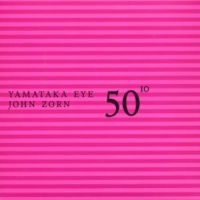 Zorn, John 50th Birthday Vol.10