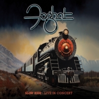 Foghat Slow Ride: Live In Concert
