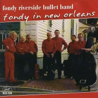 Fondy Riverside Bullet Band Fondy In New Orleans