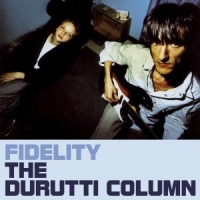 Durutti Column Fidelity