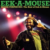 Eek-a-mouse Mouse-terpieces; Best Of Eek-a-mous