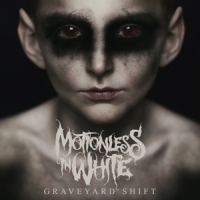 Motionless In White Graveyard Shift