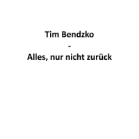 Bendzko, Tim Alles, Nur Nicht Zuruck