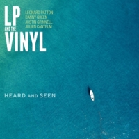 Lp And The Vinyl Heard And Seen