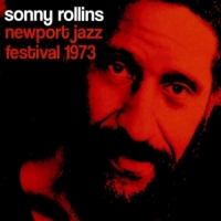 Rollins, Sonny Newport Jazz Festival 1973