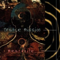 Trance Mission Meanwhile...