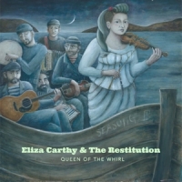 Carthy, Eliza & The Restitution Queen Of The Whirl