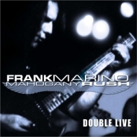 Marino, Frank & Mahogany Rush Double Live