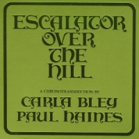 Bley, Carla Escalator Over The Hill