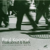 Koonce, Paul Paul Koonce  Walkabout & Back, Elect