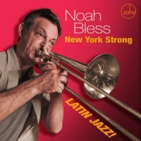 Bless, Noah New York Strong: Latin Jazz!