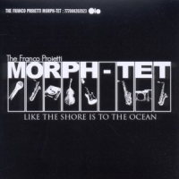 Franco Proietti Morph-tet Like The Shore Is To The Ocean