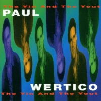 Wertico, Paul Yin & The Yout