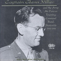 Miller, Glenn & The Air Force Traini 1943-1944