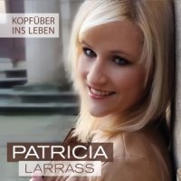 Larrass, Patricia Kopfuber Ins Leben