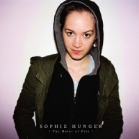 Hunger, Sophie The Rules Of Fire - The Archives