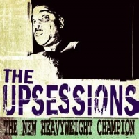 Upsessions, The New Heavyweight Champion