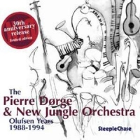 Dorge, Pierre & New Jungle Orchestra Olufsen Years 1988-1994