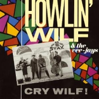 Howlin' Wilf & The Vee-jays Cry Wilf!