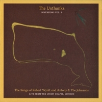 Unthanks Songs Of Robert Wyatt And Antony & The Johnsons Live