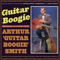 Smith, Arthur 'guitar Boogie' Guitar Boogie - The Singles Collection 1938-59
