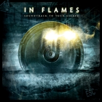 In Flames Soundtrack To Your Escape