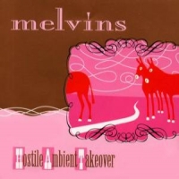 Melvins Hostile Ambient Takeover