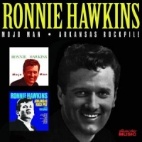 Hawkins, Ronnie Arkansas Rockpile/mojo Man