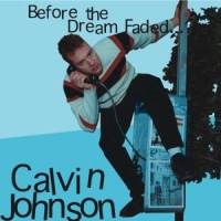 Johnson, Calvin Before The Dream Faded