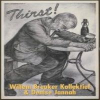 Breuker, Willem -kollekti Thirst!