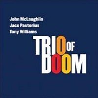 Mclaughlin / Pastorius / Williams Trio Of Doom