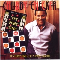 Checker, Chubby It's Pony Time/let's Twist Again
