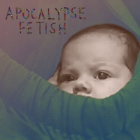 Barlow, Lou Apocalypse Fetish